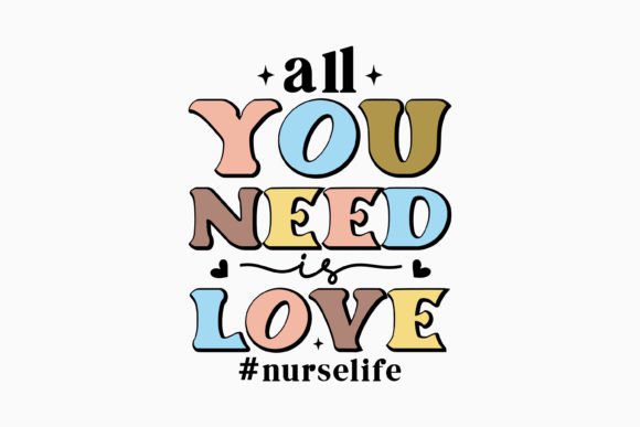 All You Need is Love Nurse Retro Graphics