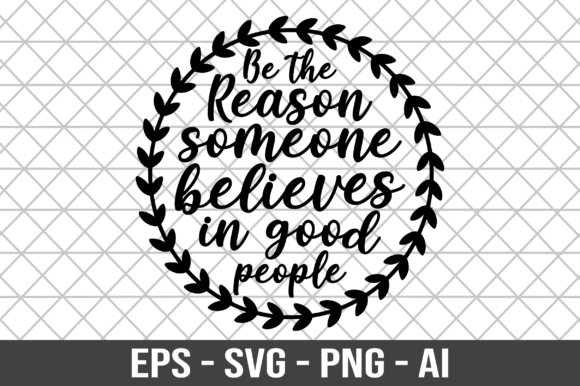Be the Reason Someone Believes in Good: Crafts & Graphics