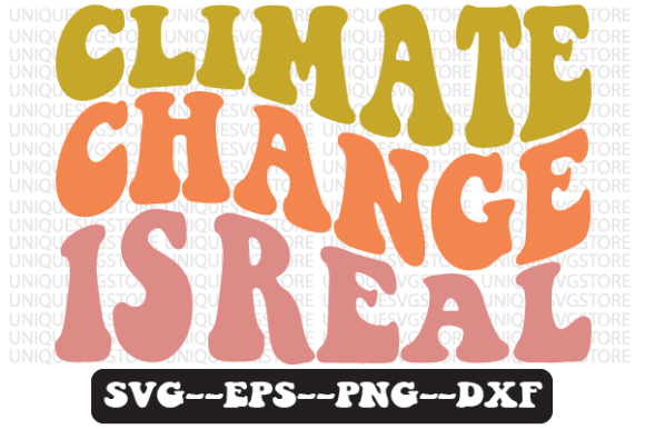 Climate Change is Real Retro SVG Graphics for Crafts