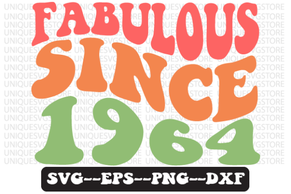Fabulous Since 1964 Retro SVG Graphics for Crafts