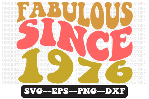 Fabulous Since 1976 Retro SVG Graphics for Crafts