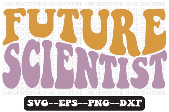 Future Scientist Quote Retro SVG Graphics for Crafts
