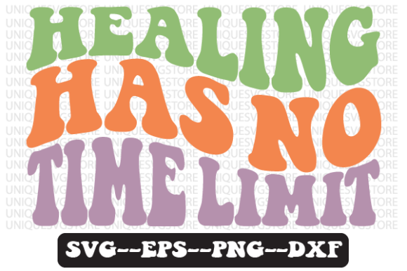 Healing Has No Time Limit SVG Graphics for Crafts
