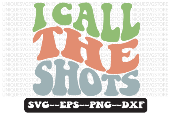 I Call the Shots Retro SVG Graphics for Crafts