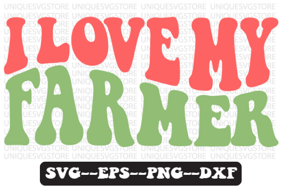 I Love My Farmer Quote Retro SVG Graphics for Crafts