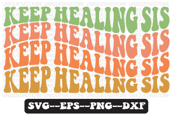 Keep Healing Sis Retro SVG Graphics for Crafts