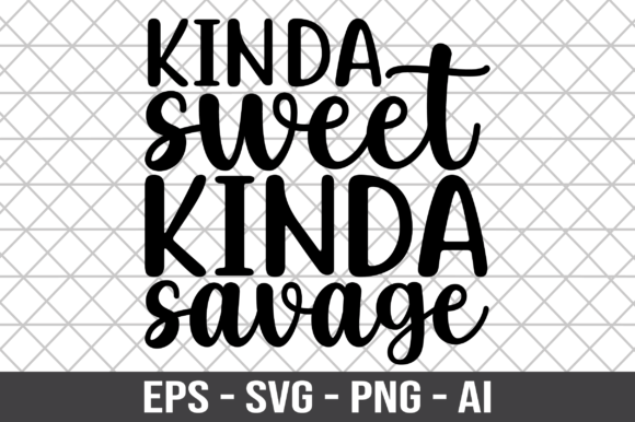 Kinda Sweet Kinda Savage SVG: Graphics for Crafts & Creative Brands