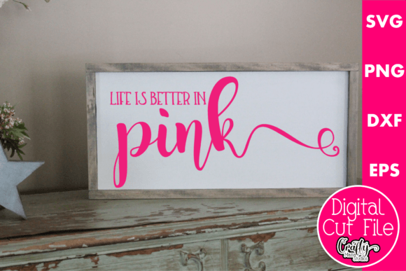 Life Is Better in Pink: Graphics for Crafts & Content