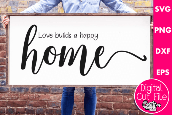Love Builds a Happy Home Graphics for Crafts