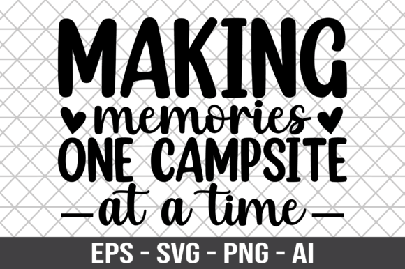 Making Memories One Campsite at a Time: Crafts & Graphics