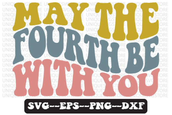 May the Fourth Be with You SVG Graphics for Crafts
