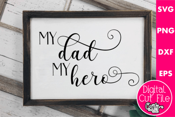 My Dad My Hero Graphics for Crafts