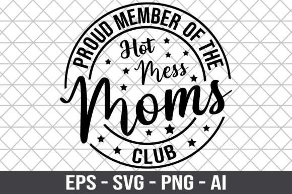 Proud Member of the Hot Mess Club SVG