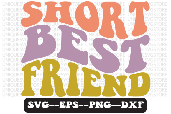 Short Best Friend Quote Retro SVG Graphics for Crafts