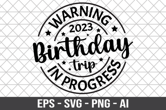 Warning Birthday Trip in Progress SVG