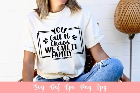 You Call It Chaos We Call It Family SVG: Graphics for Crafts & Heart-Centered Brands